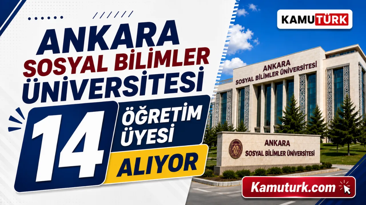 Ankara Sosyal Bilimler Üniversitesi 14 Öğretim Üyesi Alıyor