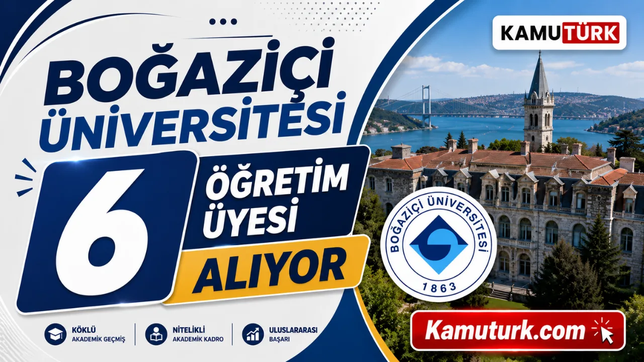 Boğaziçi Üniversitesi 6 Öğretim Üyesi Alacak
