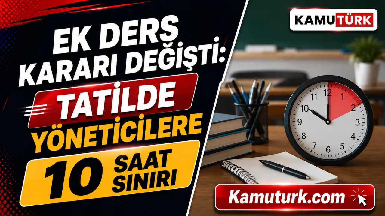 Ek Ders Kararı Değişti: Tatilde Yöneticilere 10 Saat Sınırı