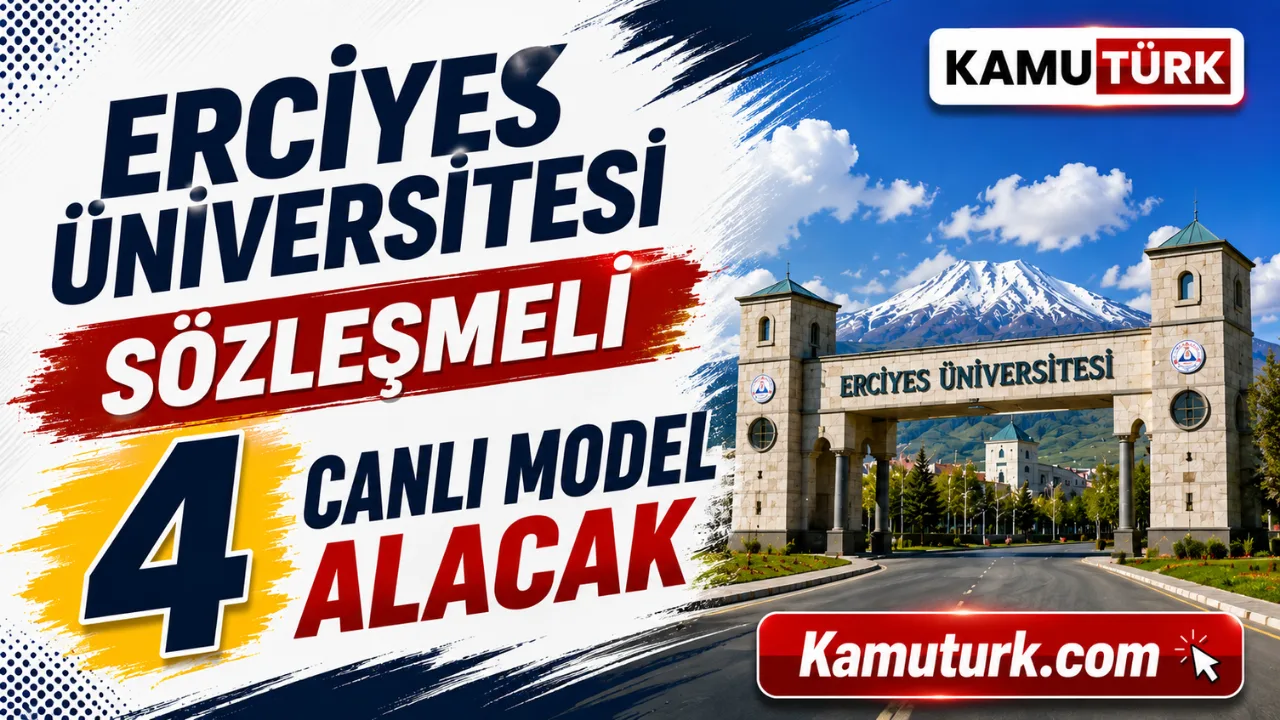 Erciyes Üniversitesi KPSS'siz 4 Sözleşmeli Canlı Model Alacak
