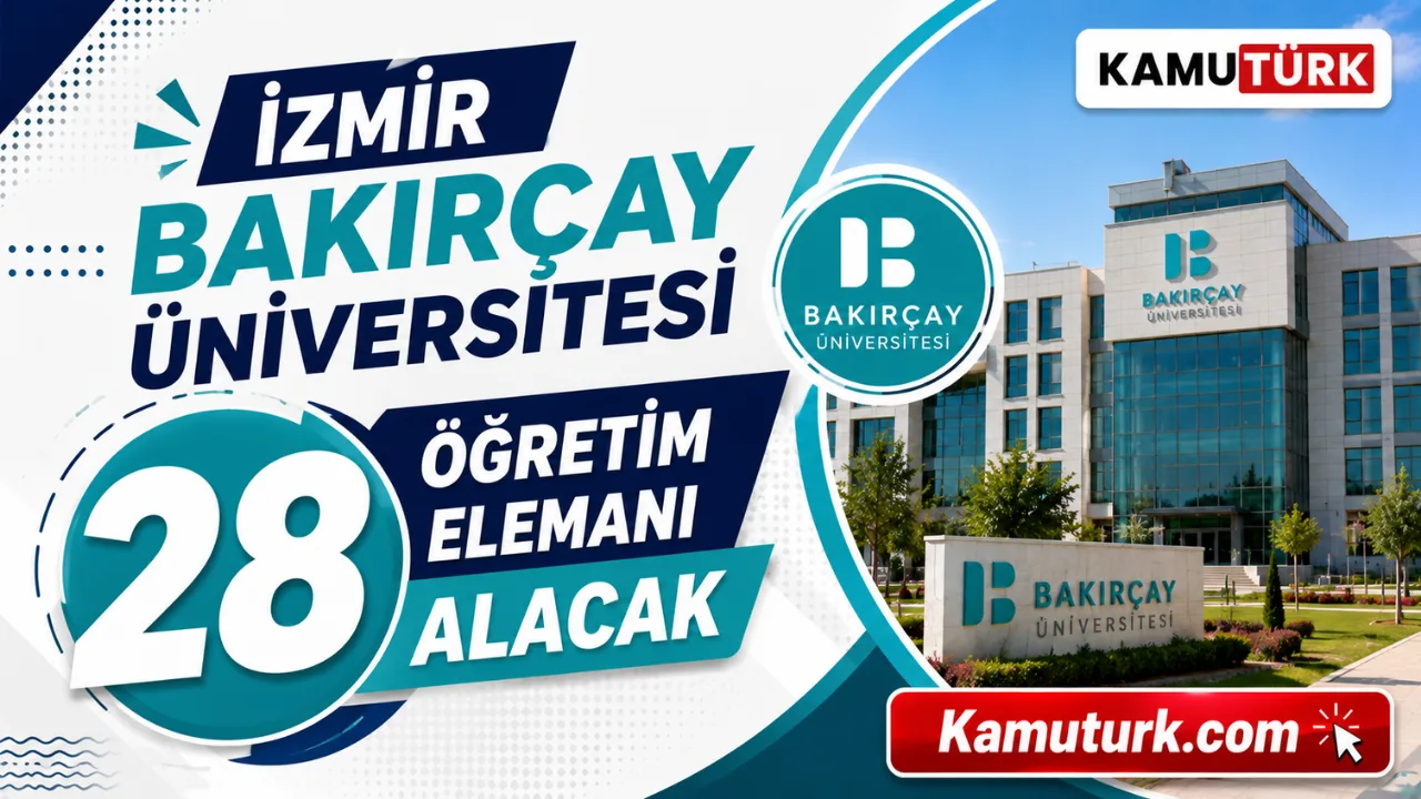 İzmir Bakırçay Üniversitesi 28 Akademik Personel Alıyor