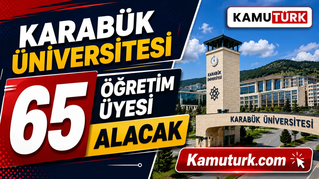 Karabük Üniversitesi 65 Öğretim Üyesi Alacak