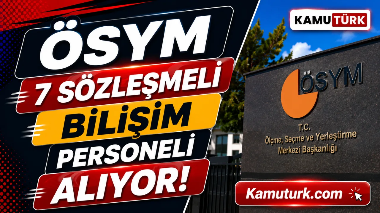 ÖSYM 7 Sözleşmeli Bilişim Personeli Alıyor
