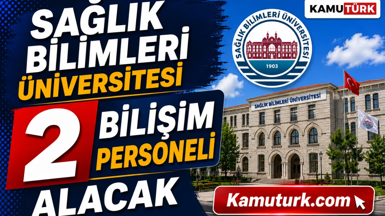 Sağlık Bilimleri Üniversitesi Bilişim Personeli Alıyor