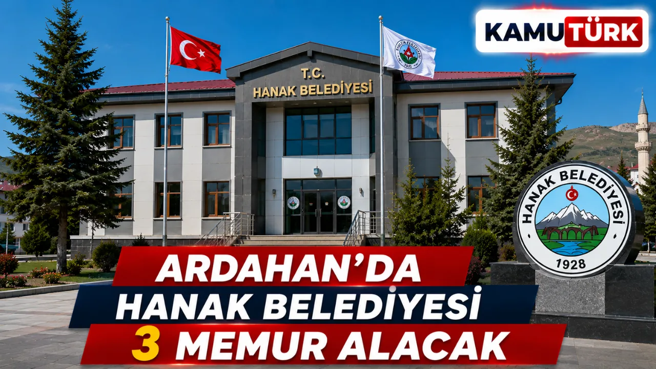 Ardahan'da Hanak Belediyesi KPSS 55 Taban Puanla 3 Memur Alacak