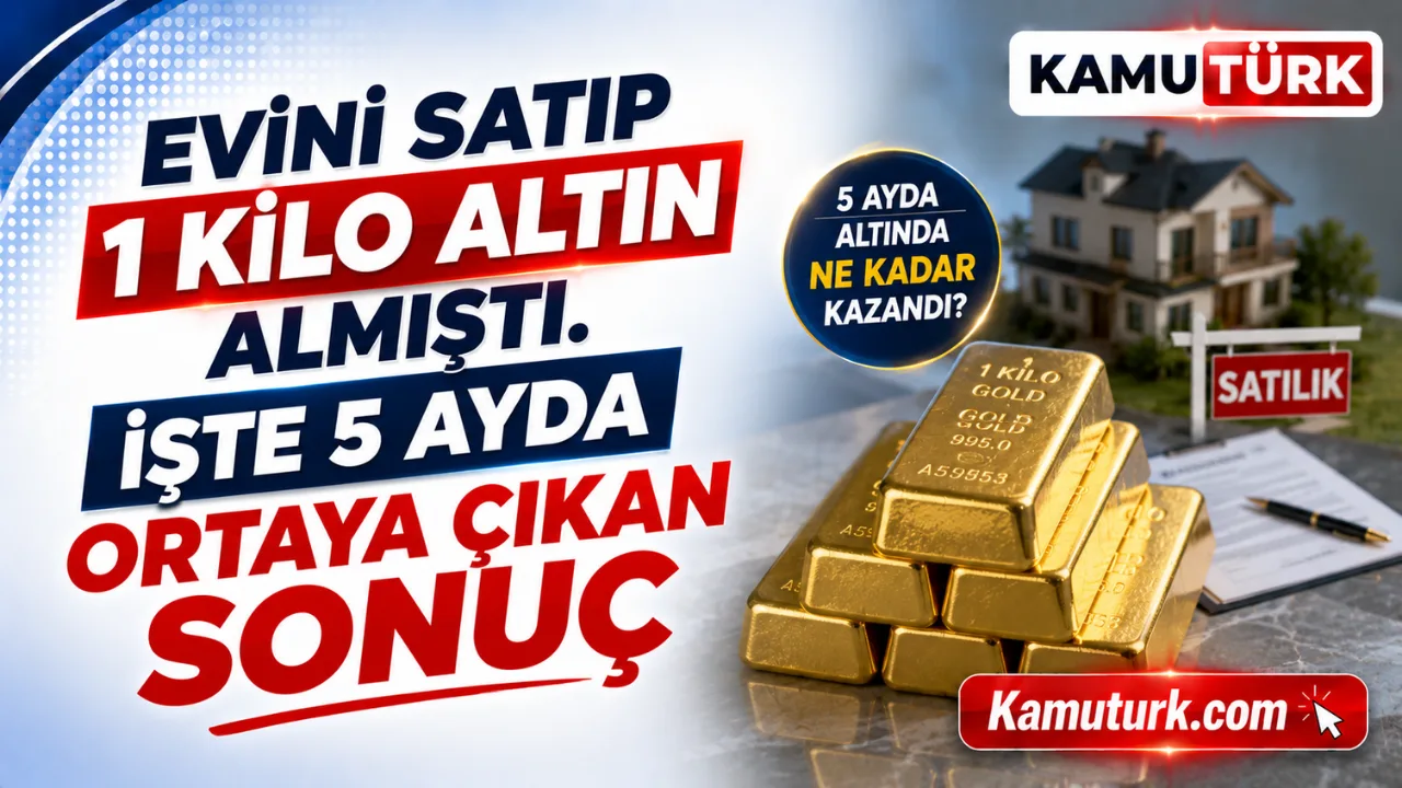 Evini Satıp 1 Kilo Altın Almıştı, İşte 5 Ayda Ortaya Çıkan Sonuç