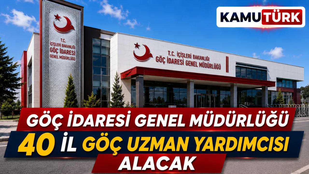 Göç İdaresi Başkanlığı KPSS 70 Taban Puan İle 40 İl Göç Uzman Yardımcısı Alacak