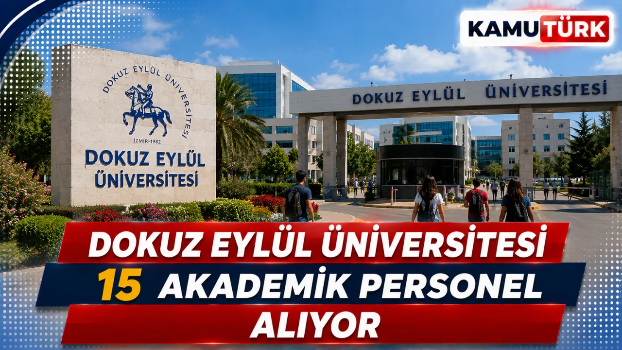 İzmir Dokuz Eylül Üniversitesi 15 Akademisyen Alıyor
