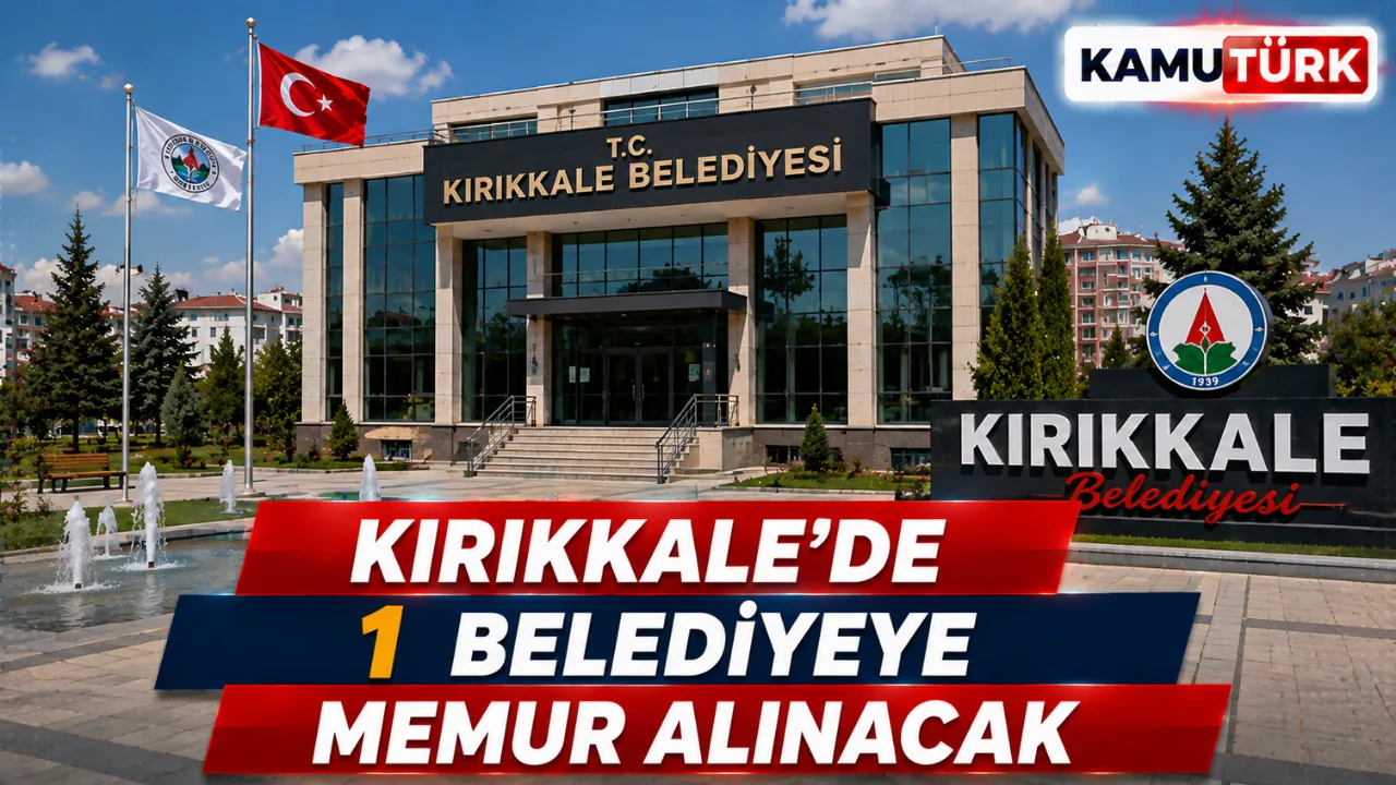 Kırıkkale'de Belediyeye KPSS 55 Taban Puan İle 1 Memur Alımı Yapılacak