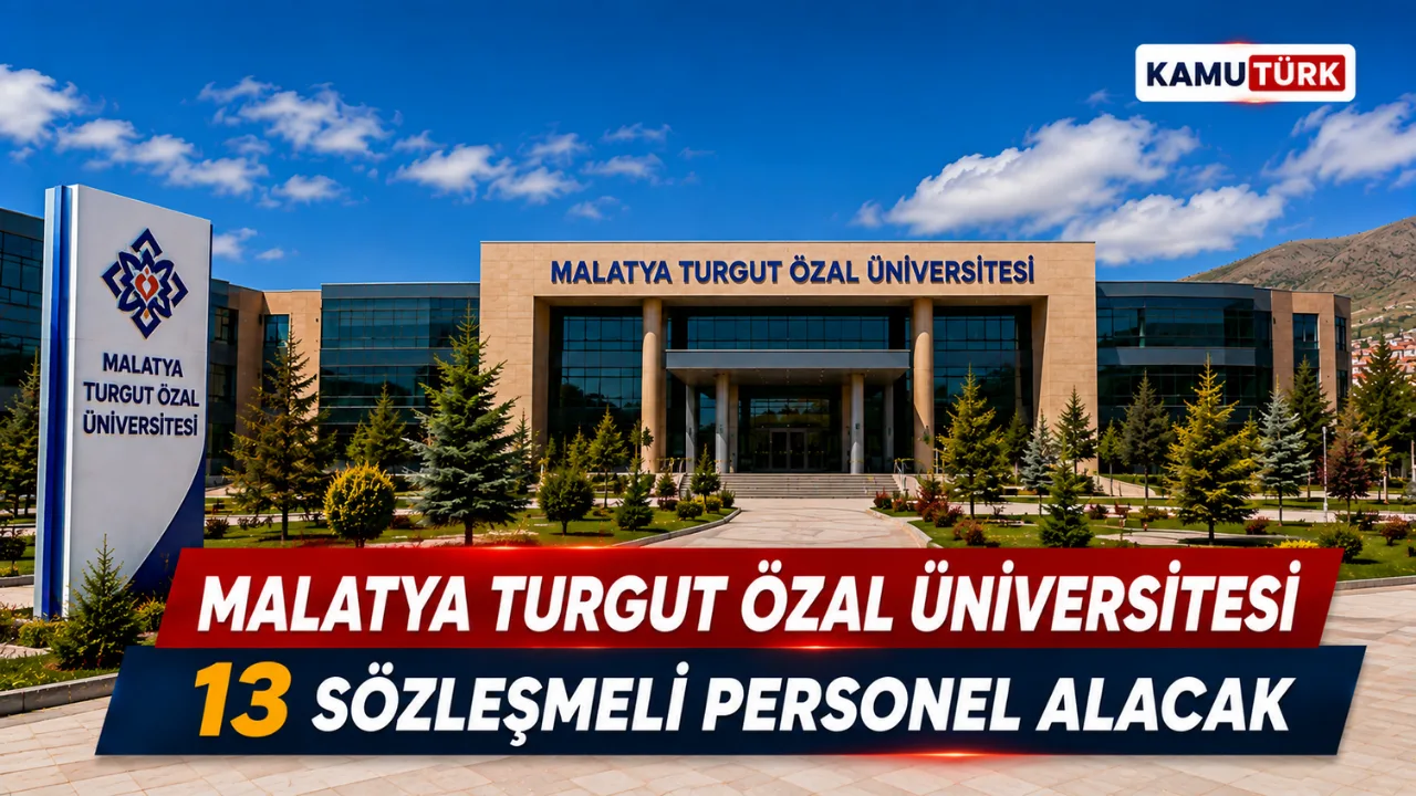 Malatya Turgut Özal Üniversitesi Sınavsız 13 Sözleşmeli Personel Alacak