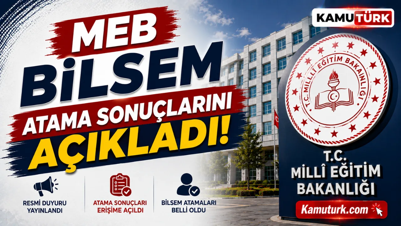 MEB BİLSEM Atama Sonuçlarını Açıkladı, Sıra İlişik Kesme İşlemlerinde