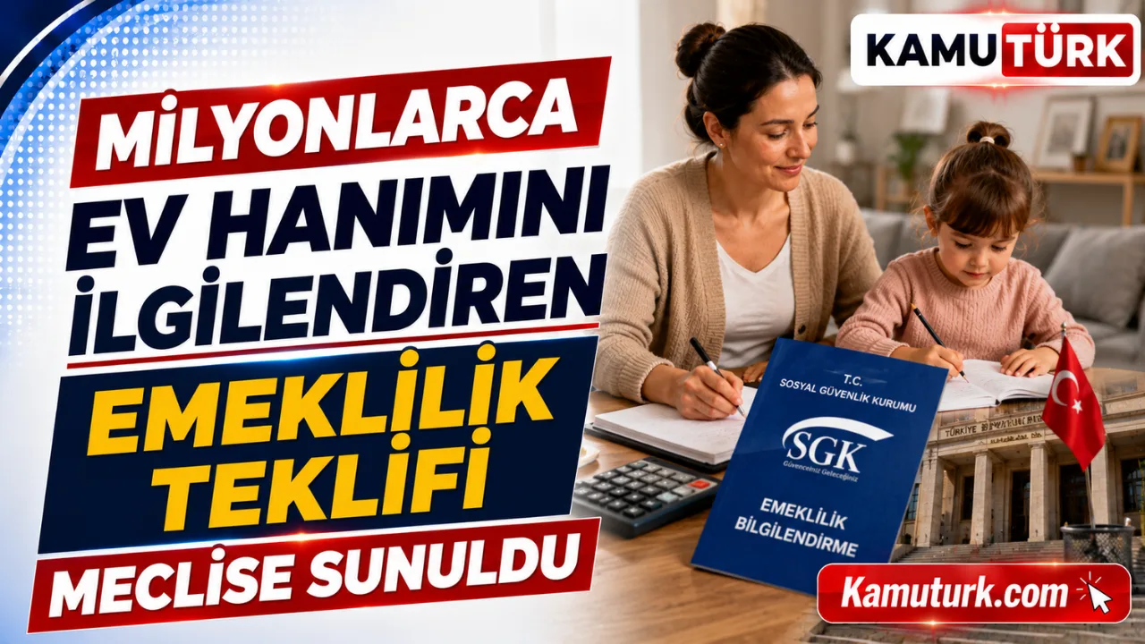 Milyonlarca Ev Hanımını İlgilendiren Emeklilik Teklifi Meclise Sunuldu