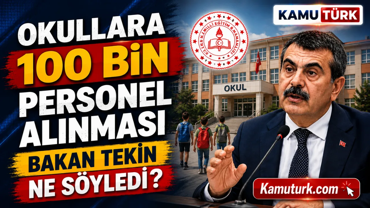 Okullara 100 Bin Personel Alınması Gündemde, Bakan Tekin Açıklama Yaptı