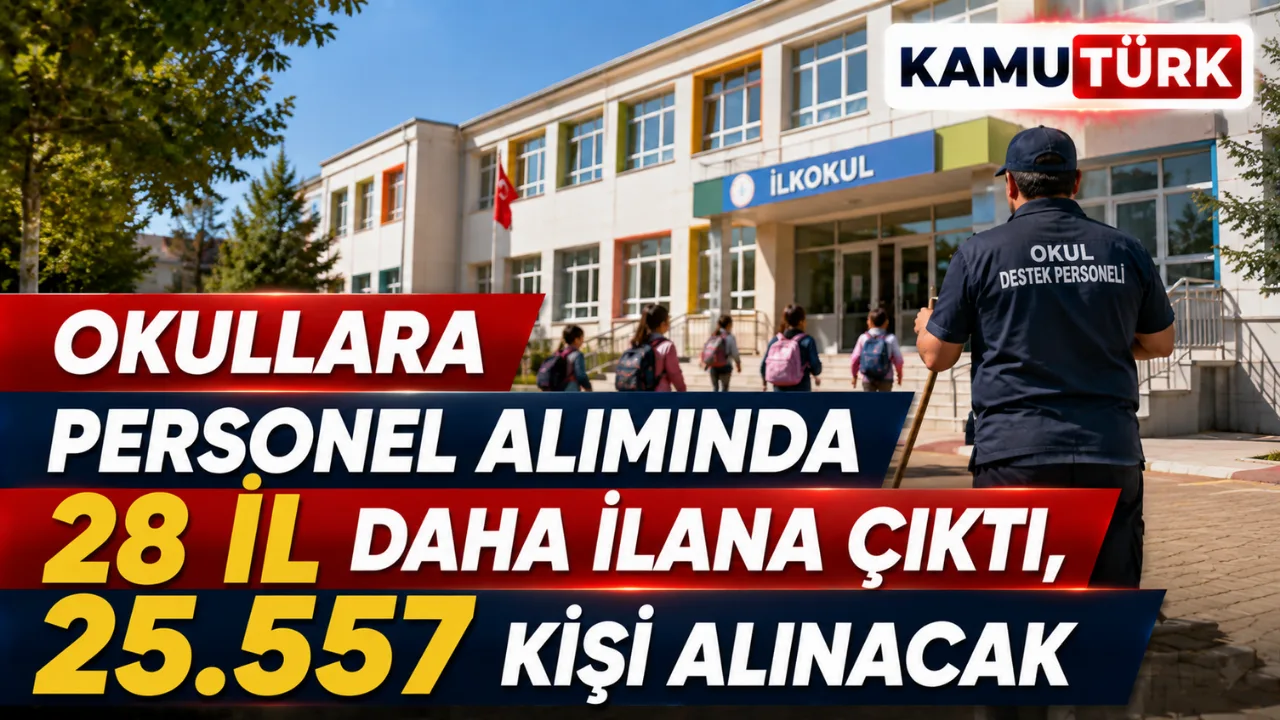 Okullara Personel Alımında 28 İl Daha İlana Çıktı, 25.557 Kişi Alınacak
