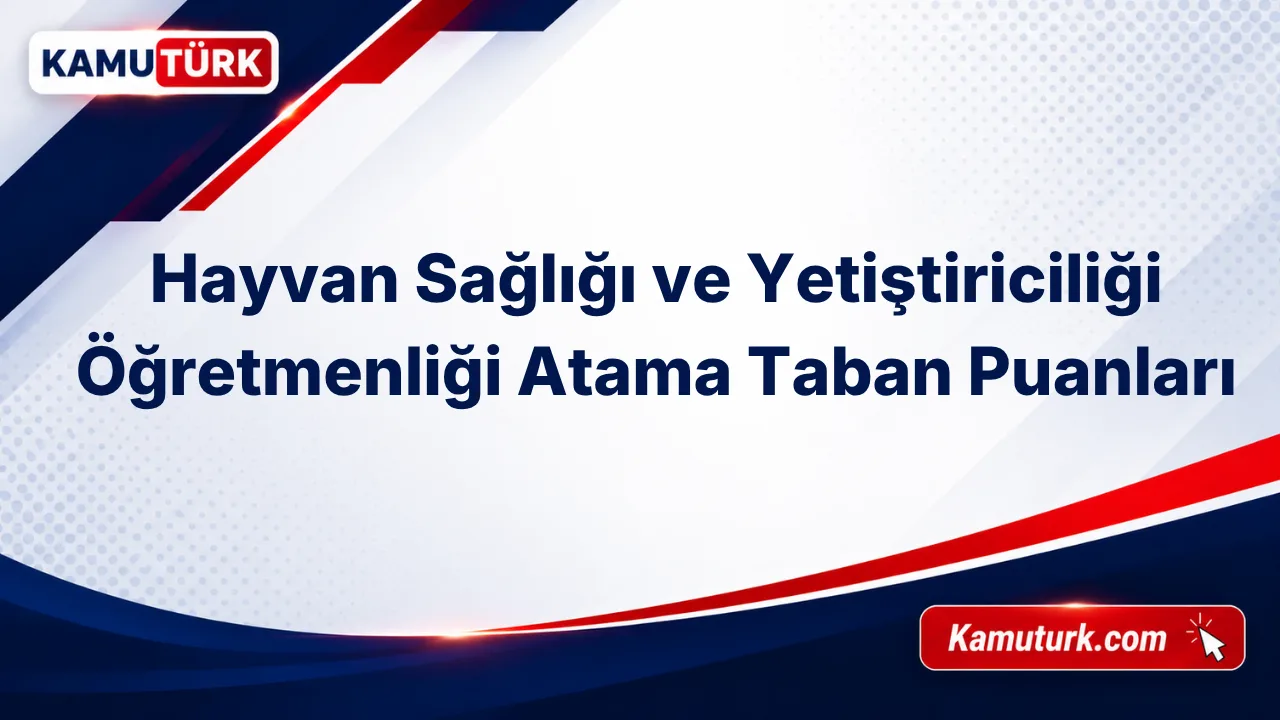 Hayvan Sağlığı ve Yetiştiriciliği Öğretmenliği KPSS Atama Taban Puanları (Son 11 Yıl)