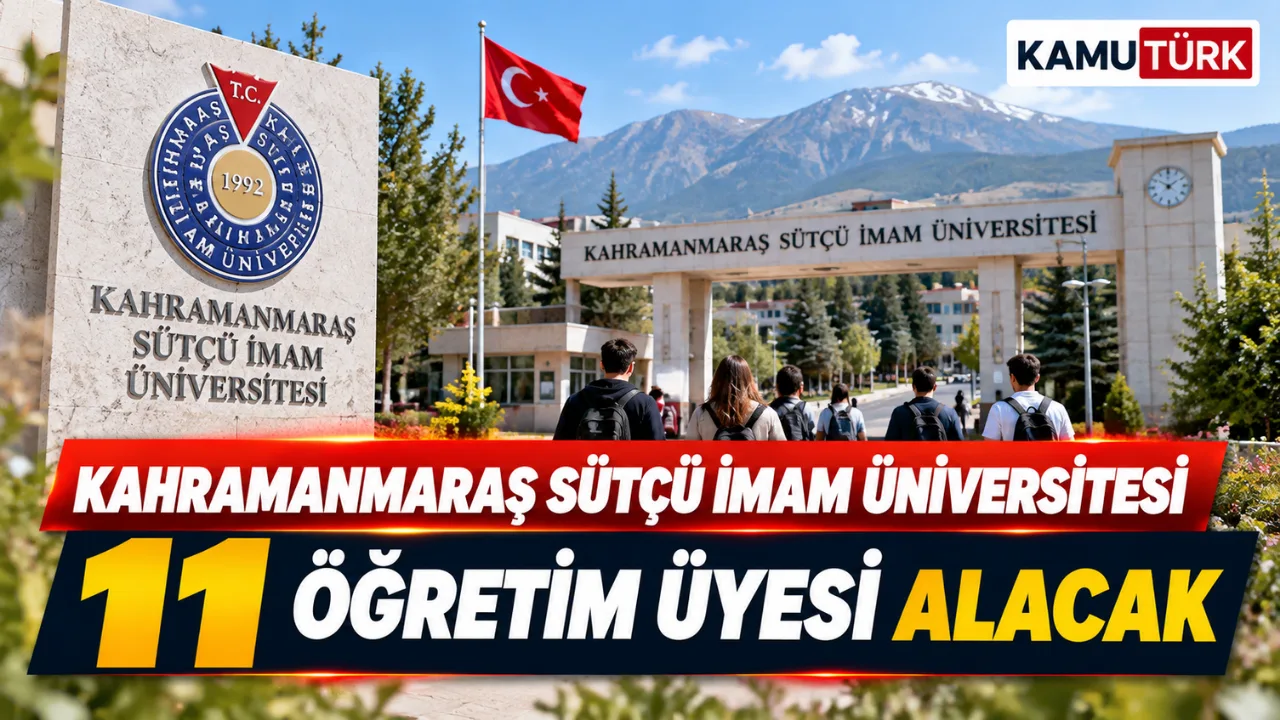 Kahramanmaraş Sütçü İmam Üniversitesi 11 Öğretim Üyesi Alacak