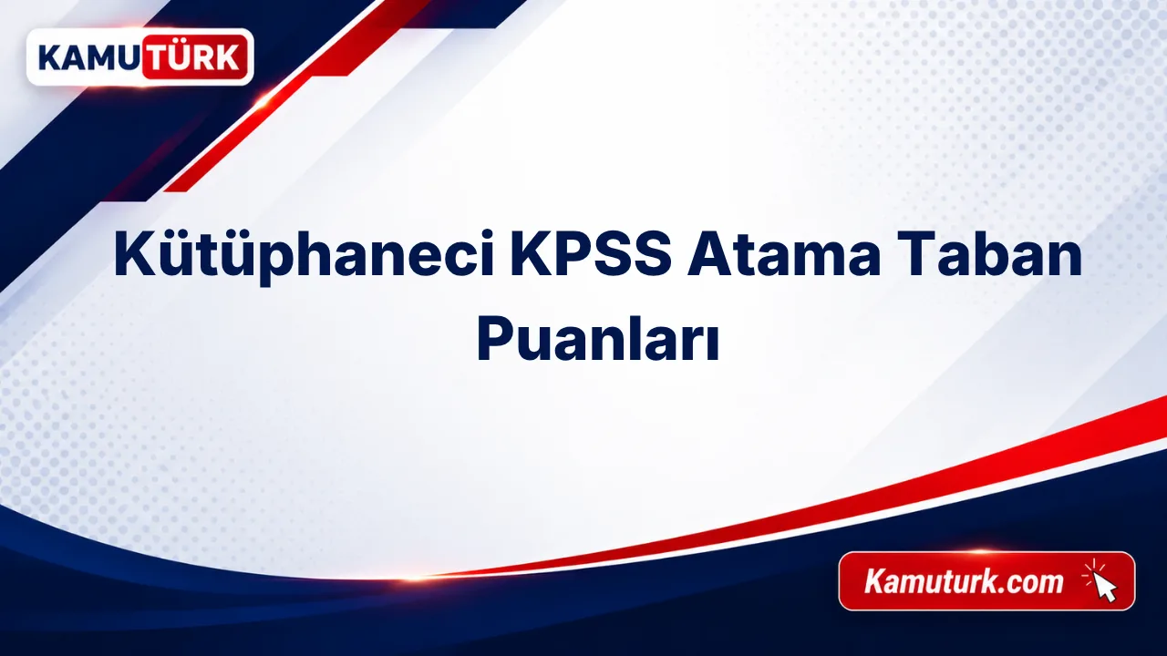 Kütüphaneci KPSS Atama Taban Puanları (Son 15 Yıl)