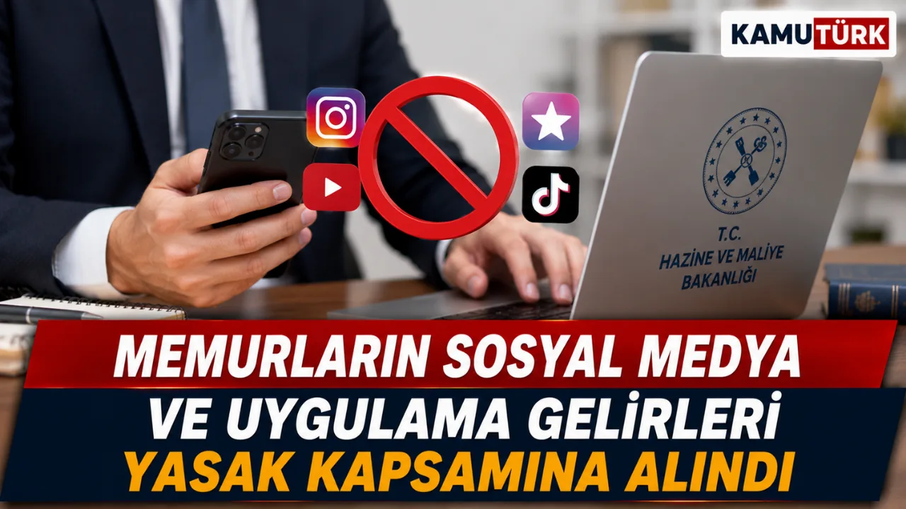Memurların Sosyal Medya ve Uygulama Gelirleri Yasak Kapsamına Alındı