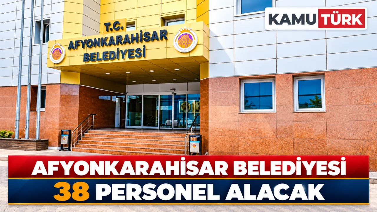 Afyonkarahisar Belediyesi 38 Personel Alacak