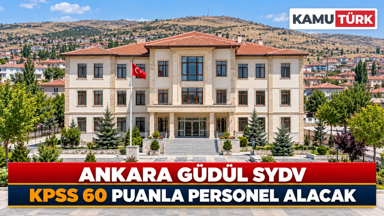 Ankara Güdül SYDV KPSS 60 Puanla Personel Alacak