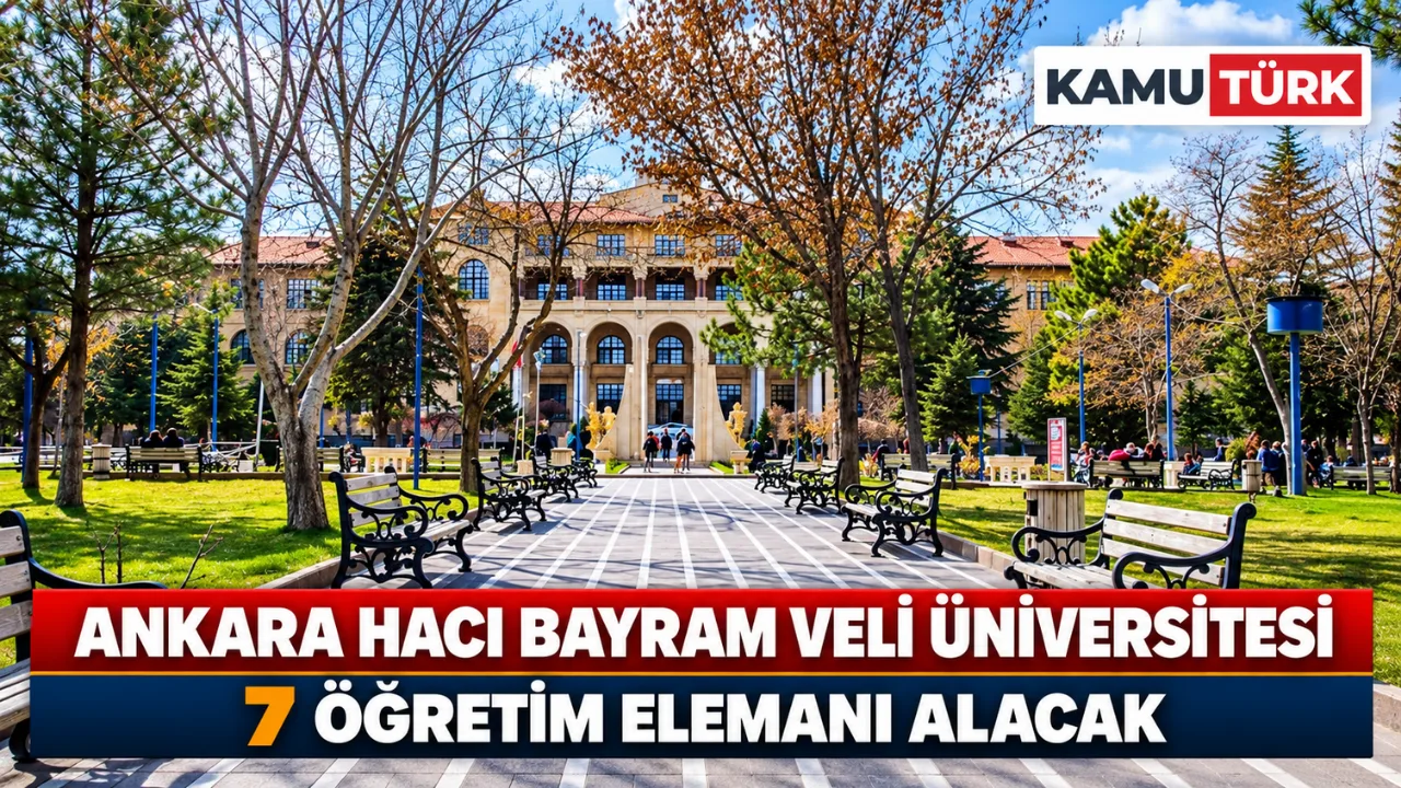 Ankara Hacı Bayram Veli Üniversitesi 7 Öğretim Elemanı Alacak