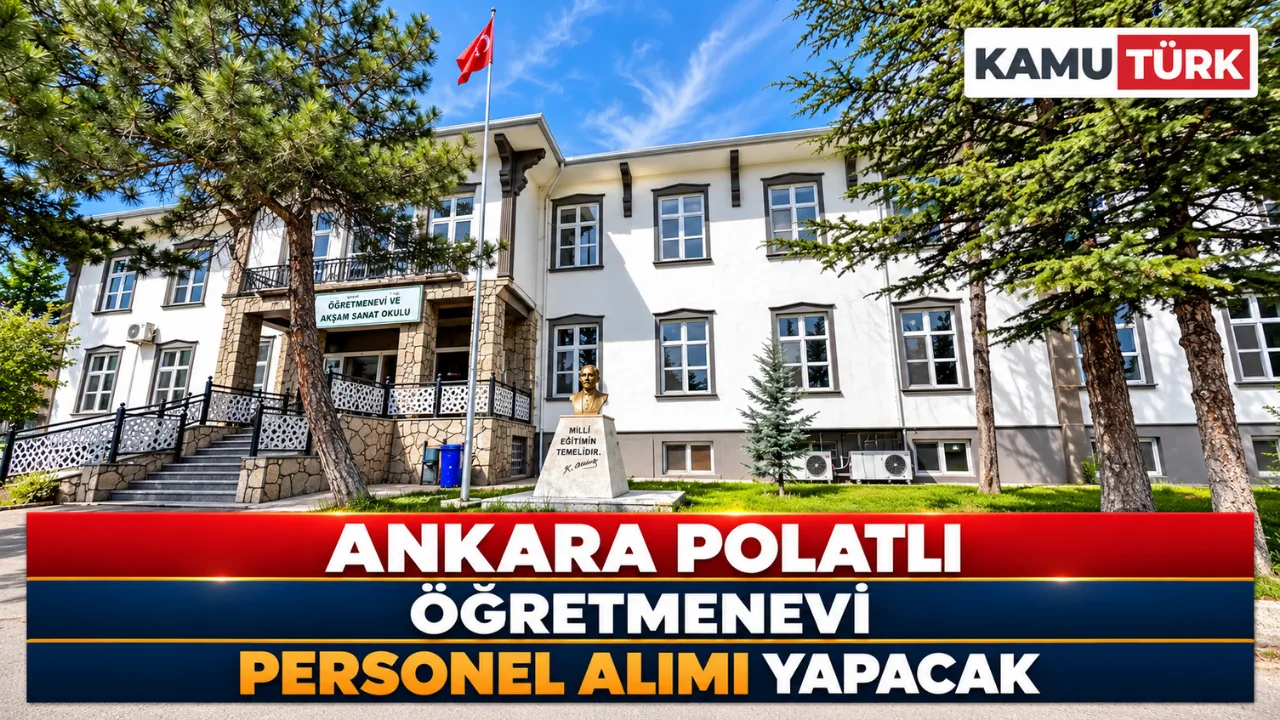 Ankara Polatlı Öğretmenevi Personel Alımı Yapacak