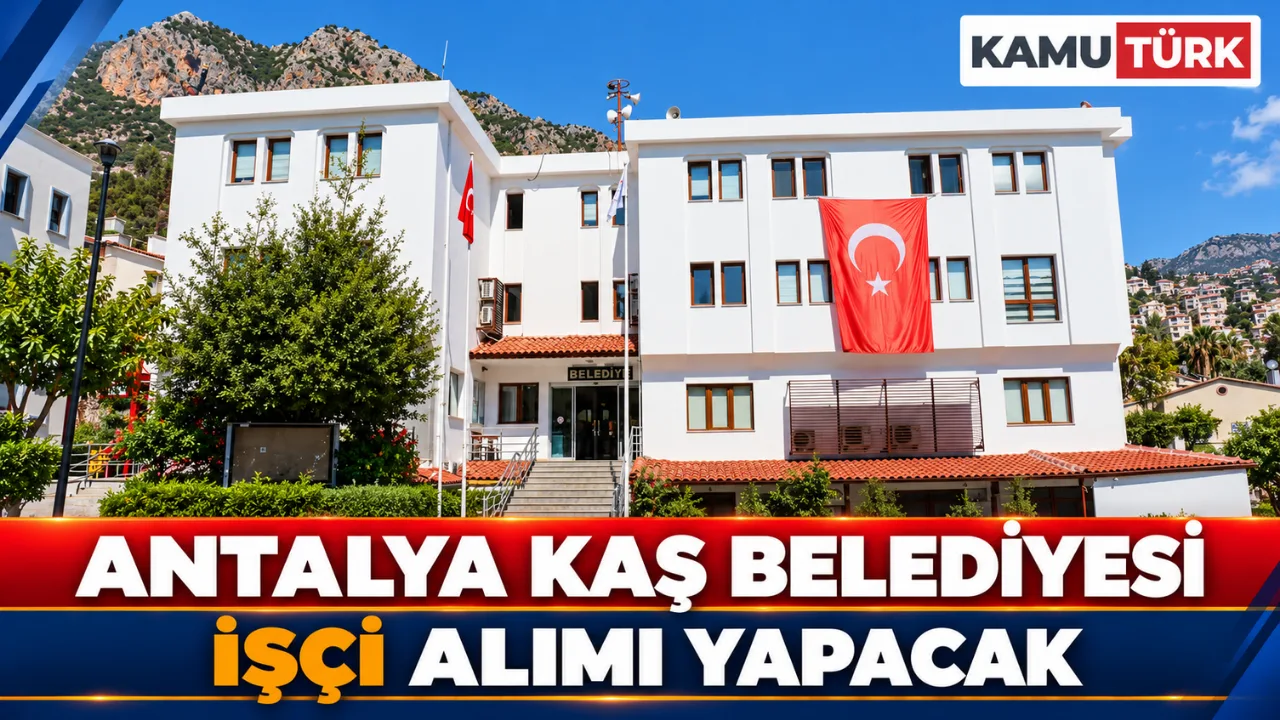 Antalya Kaş Belediyesi İşçi Alımı Yapacak