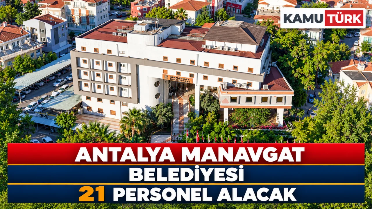 Antalya Manavgat Belediyesi 21 Personel Alacak