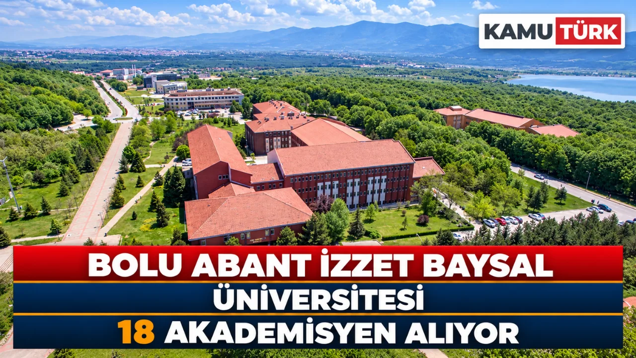 Bolu Abant İzzet Baysal Üniversitesi 18 Akademisyen Alıyor