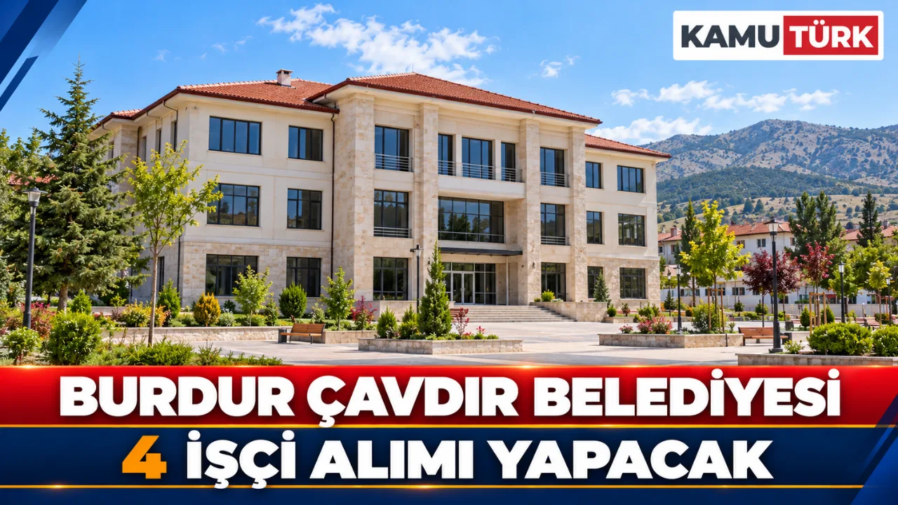 Burdur Çavdır Belediyesi 4 İşçi Alımı Yapacak