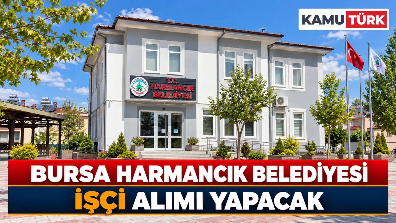 Bursa Harmancık Belediyesi İşçi Alımı Yapacak