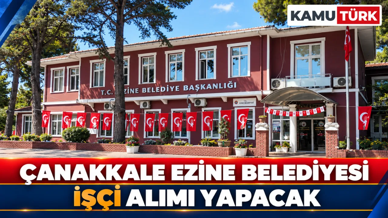 Çanakkale Ezine Belediyesi İşçi Alımı Yapacak
