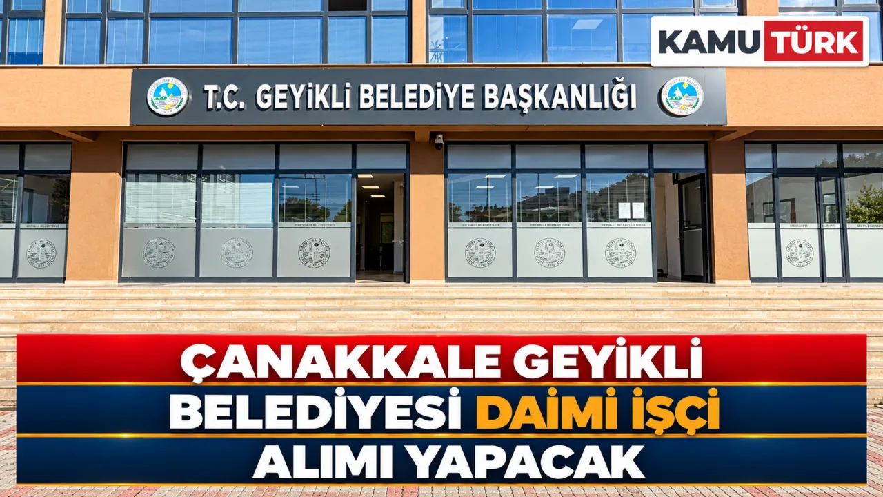 Çanakkale Geyikli Belediyesi Daimi İşçi Alımı Yapacak
