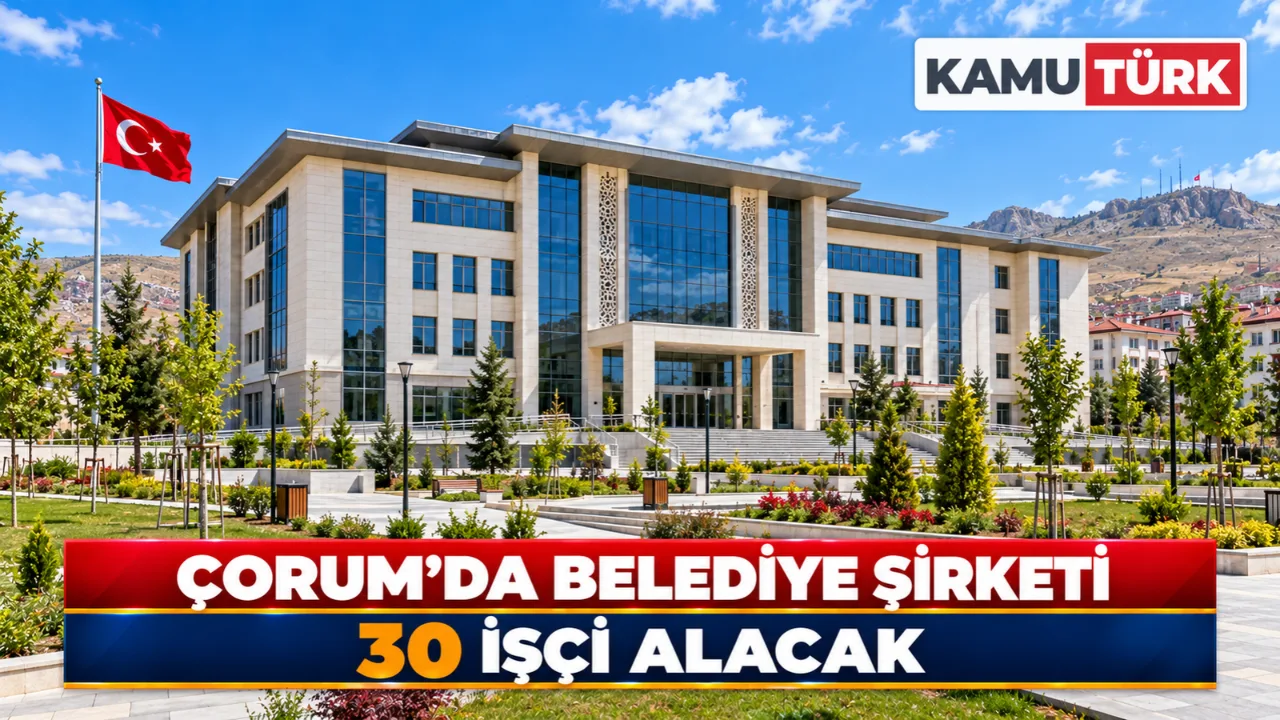 Çorum'da Belediye Şirketi 30 İşçi Alacak
