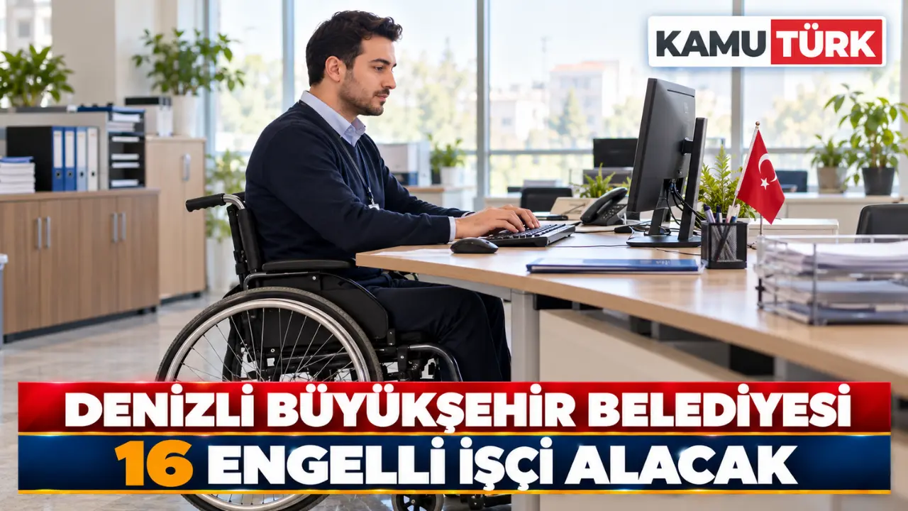 Denizli Büyükşehir Belediyesi 16 Engelli İşçi Alacak