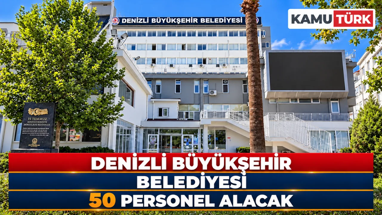 Denizli Büyükşehir Belediyesi 50 Personel Alacak