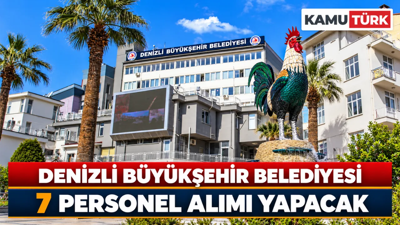 Denizli Büyükşehir Belediyesi 7 Personel Alımı Yapacak