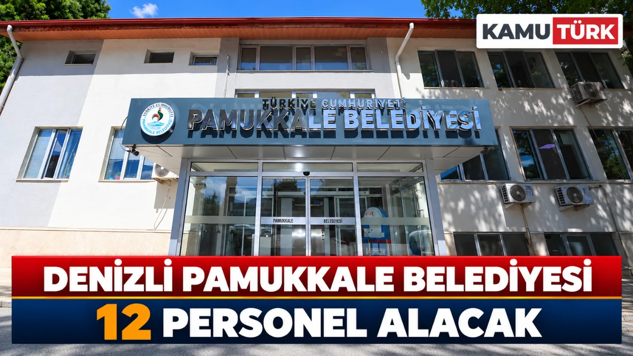 Denizli Pamukkale Belediyesi 12 Personel Alacak