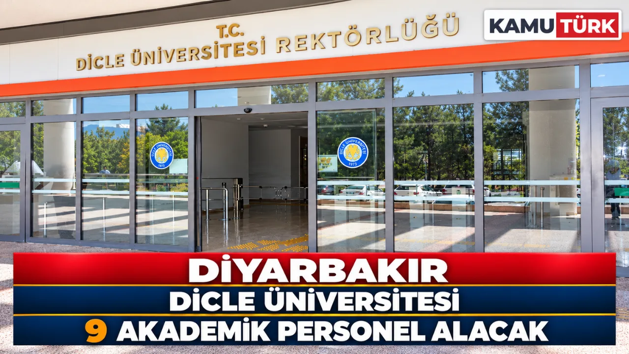 Diyarbakır Dicle Üniversitesi 9 Akademik Personel Alacak