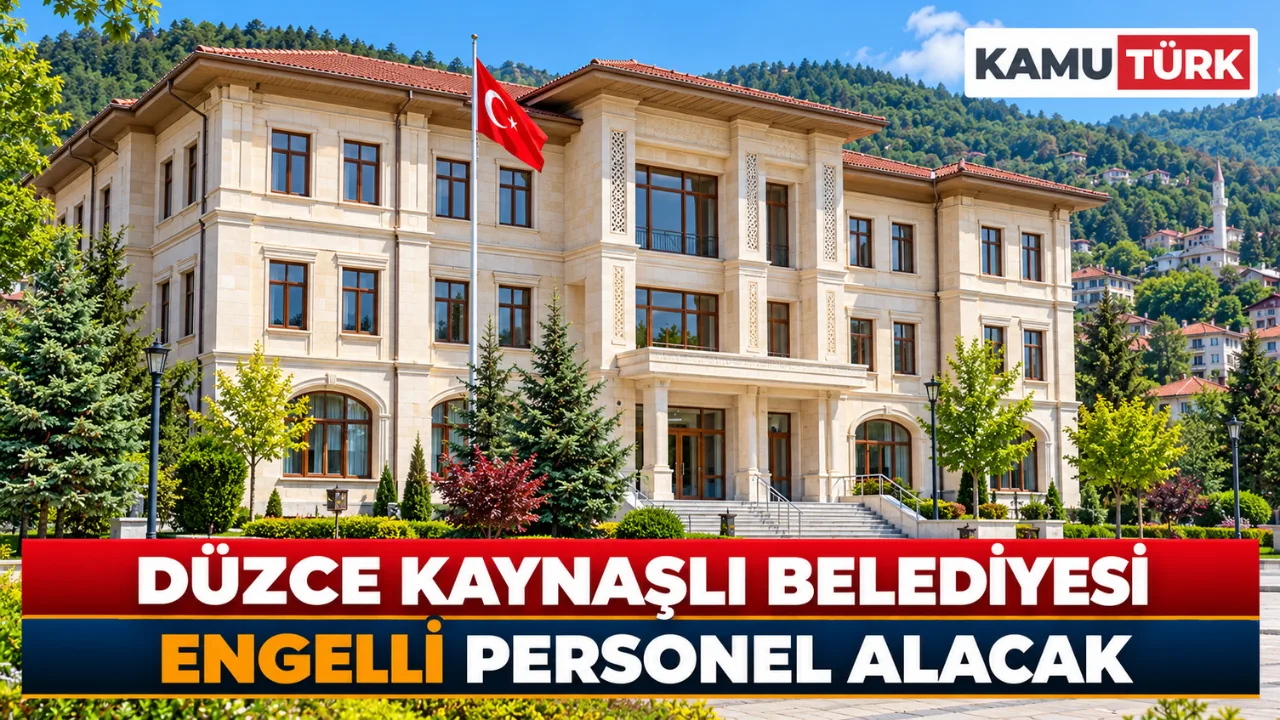 Düzce Kaynaşlı Belediyesi Engelli Personel Alacak
