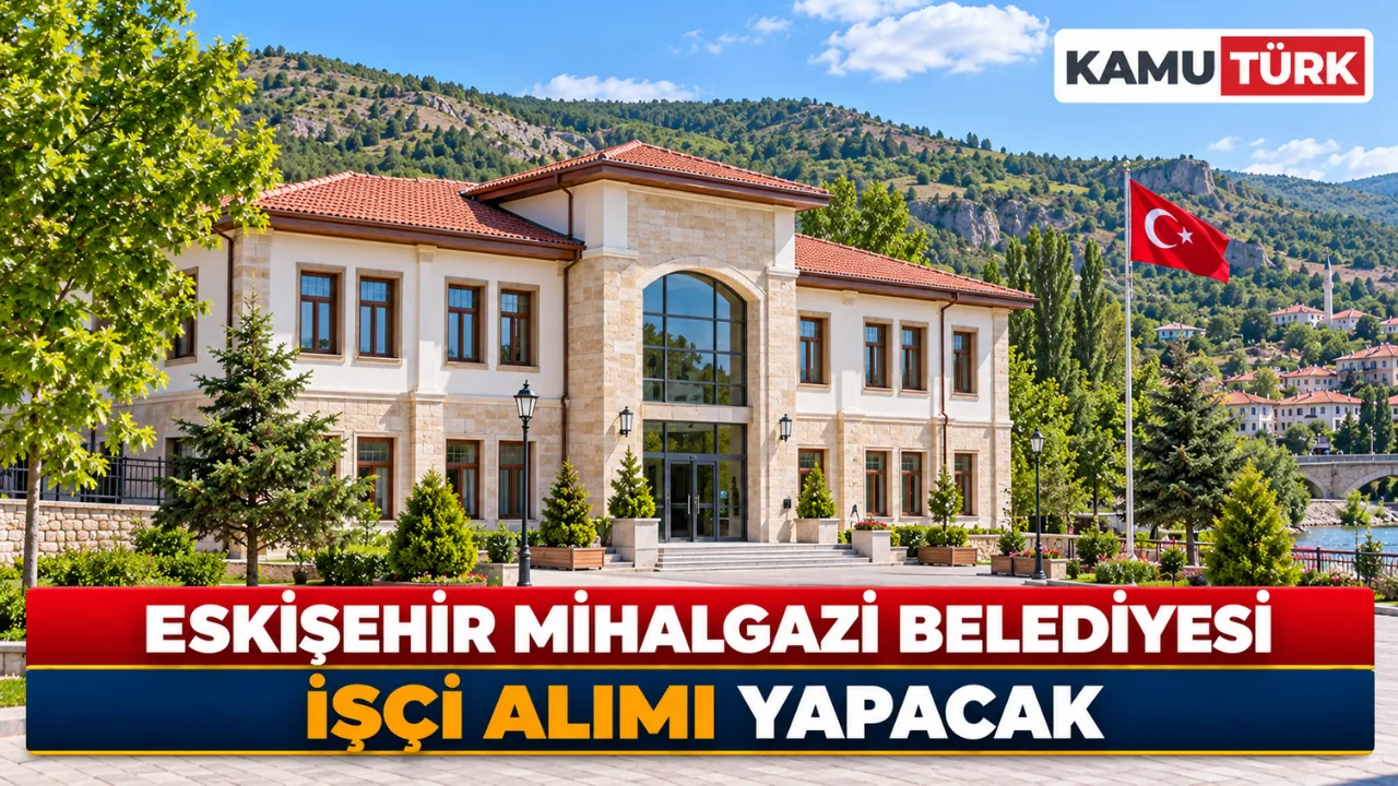 Eskişehir Mihalgazi Belediyesi İşçi Alımı Yapacak