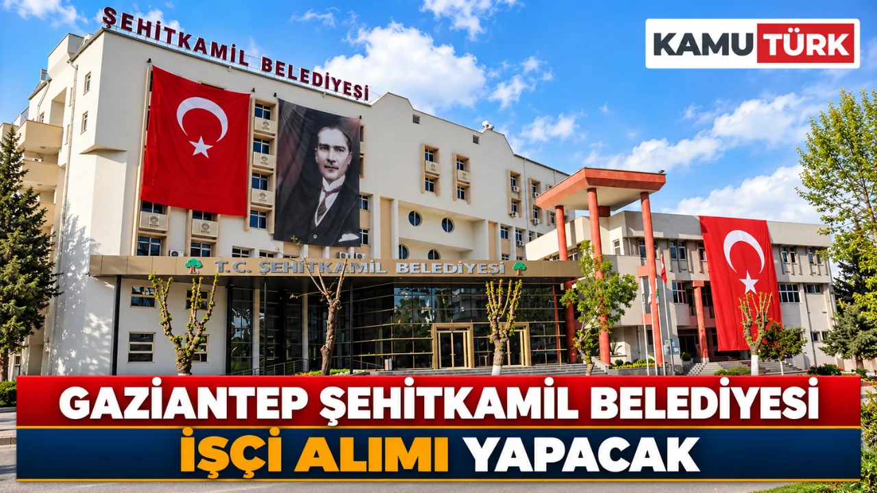 Gaziantep Şehitkamil Belediyesi İşçi Alımı Yapacak