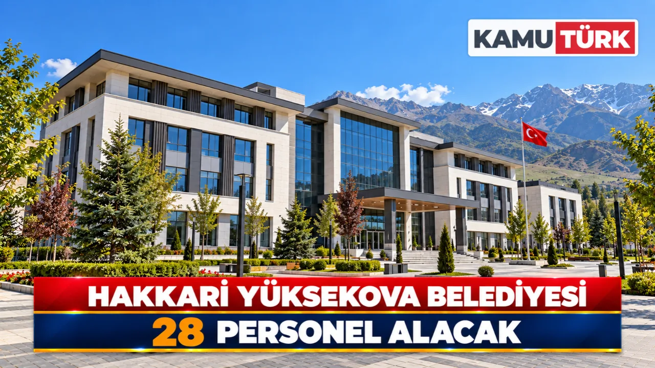 Hakkari Yüksekova Belediyesi 28 Personel Alacak