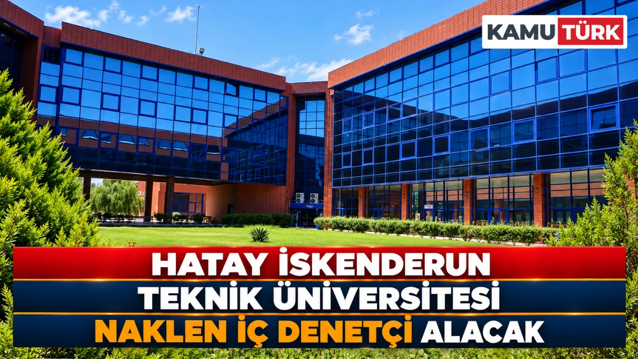 Hatay İskenderun Teknik Üniversitesi Naklen İç Denetçi Alacak