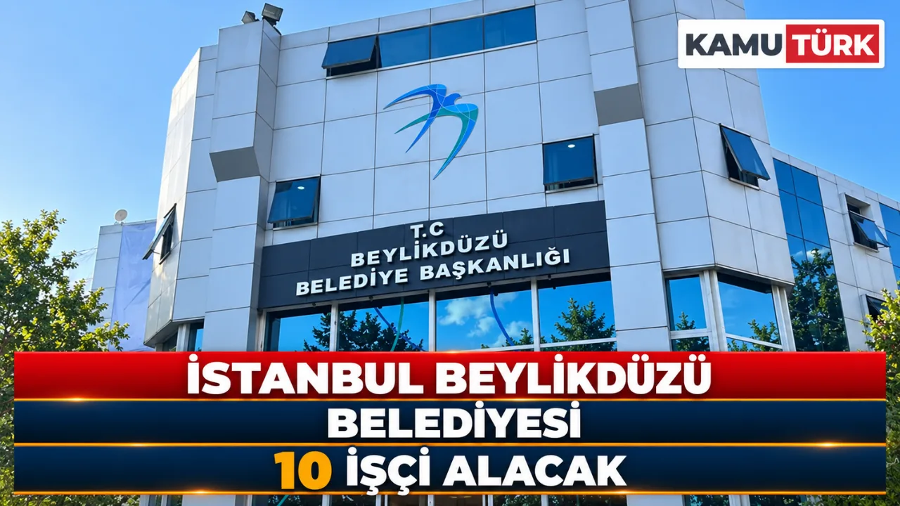 İstanbul Beylikdüzü Belediyesi 10 İşçi Alacak