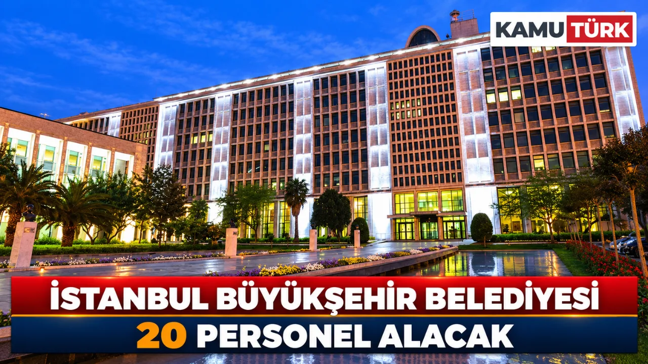 İstanbul Büyükşehir Belediyesi 20 Personel Alacak