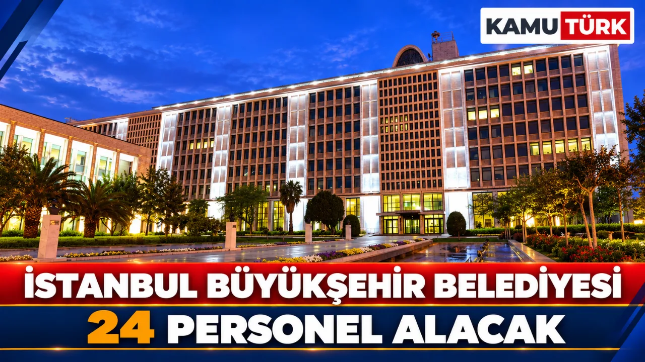 İstanbul Büyükşehir Belediyesi 24 Personel Alacak