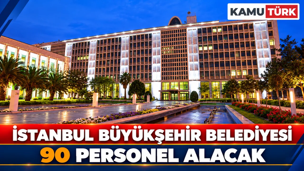 İstanbul Büyükşehir Belediyesi 90 Personel Alacak