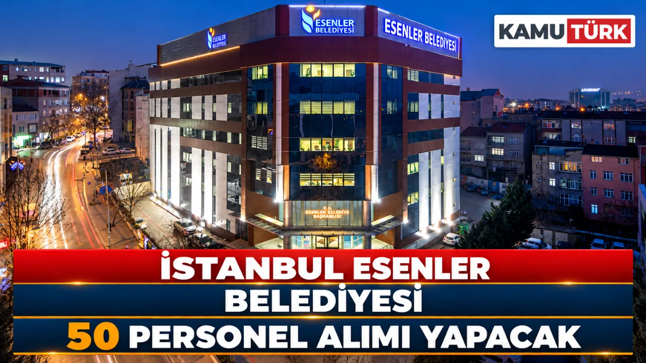 İstanbul Esenler Belediyesi 50 Personel Alımı Yapacak