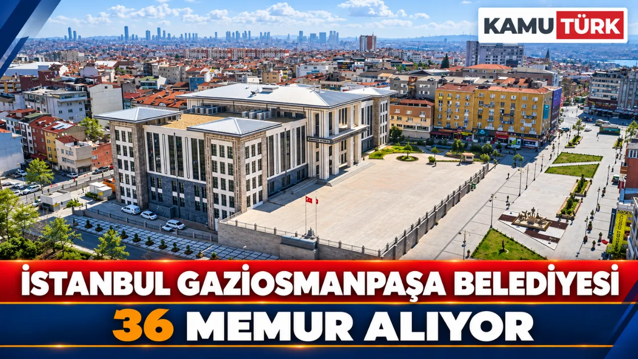 İstanbul Gaziosmanpaşa Belediyesi 36 Memur Alıyor